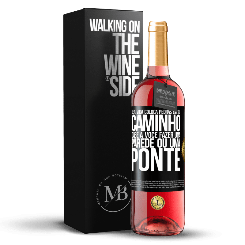 29,95 € Envio grátis | Vinho rosé Edição ROSÉ Se a vida coloca pedras em seu caminho, cabe a você fazer uma parede ou uma ponte Etiqueta Preta. Etiqueta personalizável Vinho jovem Colheita 2023 Tempranillo