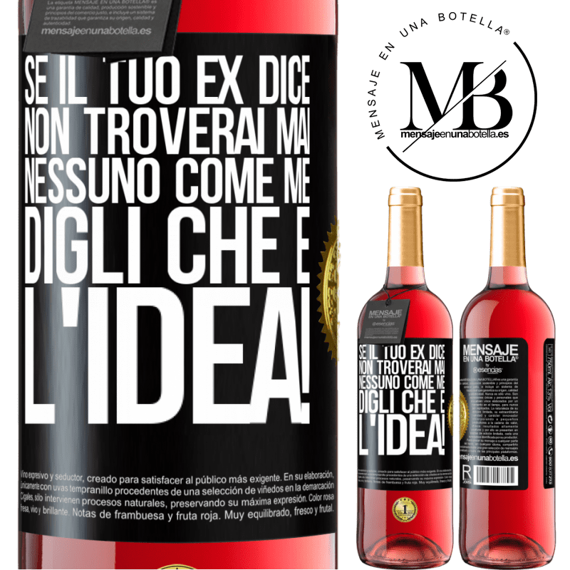 29,95 € Spedizione Gratuita | Vino rosato Edizione ROSÉ Se il tuo ex dice non troverai mai nessuno come me, digli che è l'idea! Etichetta Nera. Etichetta personalizzabile Vino giovane Raccogliere 2024 Tempranillo