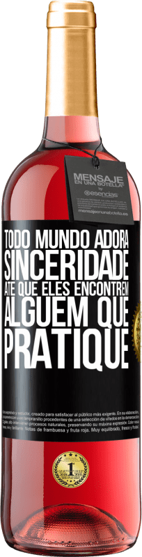 29,95 € Envio grátis | Vinho rosé Edição ROSÉ Todo mundo adora sinceridade. Até que eles encontrem alguém que pratique Etiqueta Preta. Etiqueta personalizável Vinho jovem Colheita 2023 Tempranillo