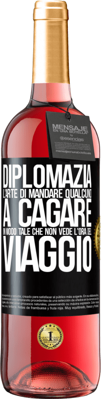 29,95 € | Vino rosato Edizione ROSÉ Diplomazia. L'arte di mandare qualcuno a cagare in modo tale che non vede l'ora del viaggio Etichetta Nera. Etichetta personalizzabile Vino giovane Raccogliere 2025 Tempranillo