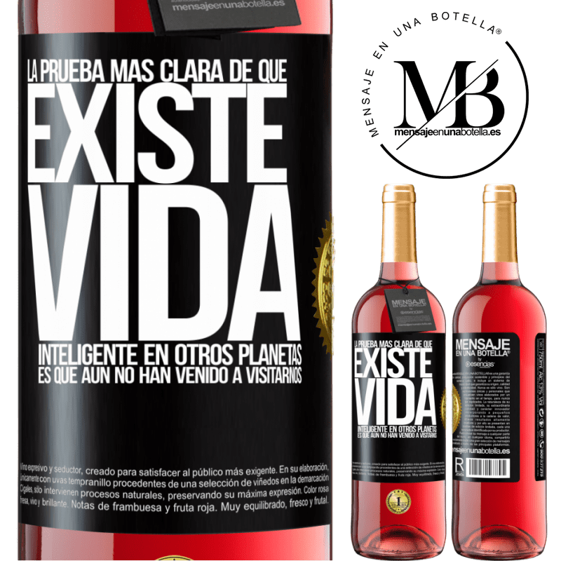 29,95 € Бесплатная доставка | Розовое вино Издание ROSÉ Самым ярким доказательством разумной жизни на других планетах является то, что они еще не пришли к нам в гости Черная метка. Настраиваемая этикетка Молодое вино Урожай 2022 Tempranillo