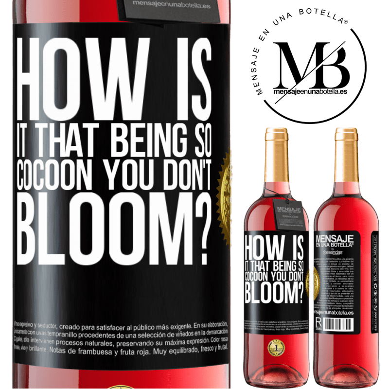 29,95 € Free Shipping | Rosé Wine ROSÉ Edition how is it that being so cocoon you don't bloom? Black Label. Customizable label Young wine Harvest 2024 Tempranillo