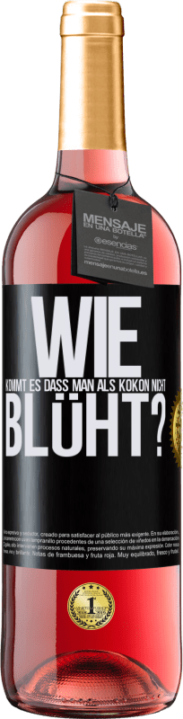 29,95 € | Roséwein ROSÉ Ausgabe wie kommt es, dass man als Kokon nicht blüht? Schwarzes Etikett. Anpassbares Etikett Junger Wein Ernte 2023 Tempranillo