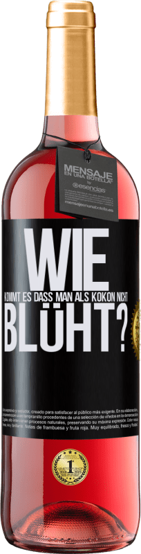 29,95 € Kostenloser Versand | Roséwein ROSÉ Ausgabe wie kommt es, dass man als Kokon nicht blüht? Schwarzes Etikett. Anpassbares Etikett Junger Wein Ernte 2025 Tempranillo
