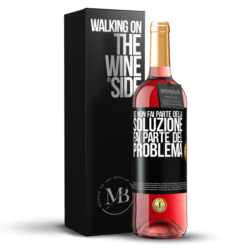29,95 € Spedizione Gratuita | Vino rosato Edizione ROSÉ Se non fai parte della soluzione ... fai parte del problema Etichetta Nera. Etichetta personalizzabile Vino giovane Raccogliere 2025 Tempranillo