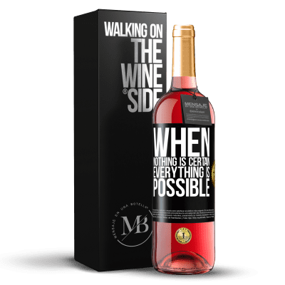 «When nothing is certain, everything is possible» ROSÉ Edition
