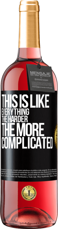 29,95 € | Rosé Wine ROSÉ Edition This is like everything, the harder, the more complicated Black Label. Customizable label Young wine Harvest 2024 Tempranillo