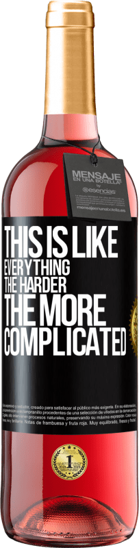 29,95 € Free Shipping | Rosé Wine ROSÉ Edition This is like everything, the harder, the more complicated Black Label. Customizable label Young wine Harvest 2025 Tempranillo
