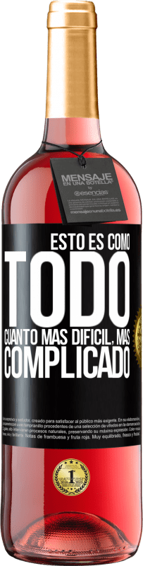 «Esto es como todo, cuanto más difícil, más complicado» Edición ROSÉ