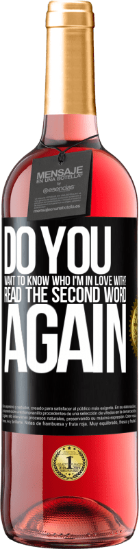 29,95 € | Rosé Wine ROSÉ Edition do you want to know who I'm in love with? Read the first word again Black Label. Customizable label Young wine Harvest 2024 Tempranillo