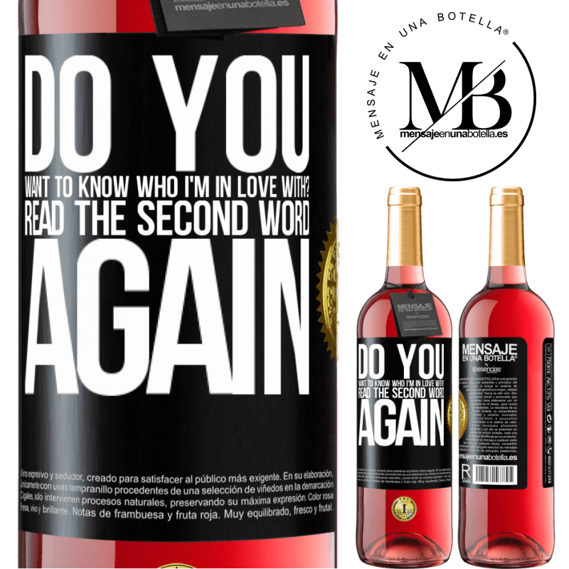 29,95 € Free Shipping | Rosé Wine ROSÉ Edition do you want to know who I'm in love with? Read the first word again Black Label. Customizable label Young wine Harvest 2021 Tempranillo