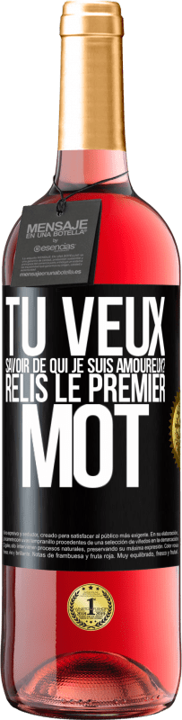 «Tu veux savoir de qui je suis amoureux? Relis le premier mot» Édition ROSÉ