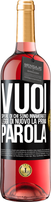 «vuoi sapere di chi sono innamorato? Leggi di nuovo la prima parola» Edizione ROSÉ