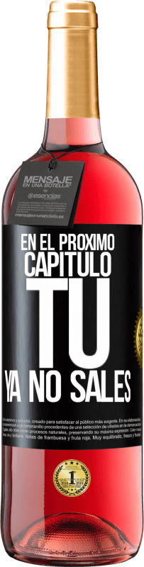 29,95 € | Vino Rosado Edición ROSÉ En el próximo capítulo, tú ya no sales Etiqueta Negra. Etiqueta personalizable Vino joven Cosecha 2024 Tempranillo