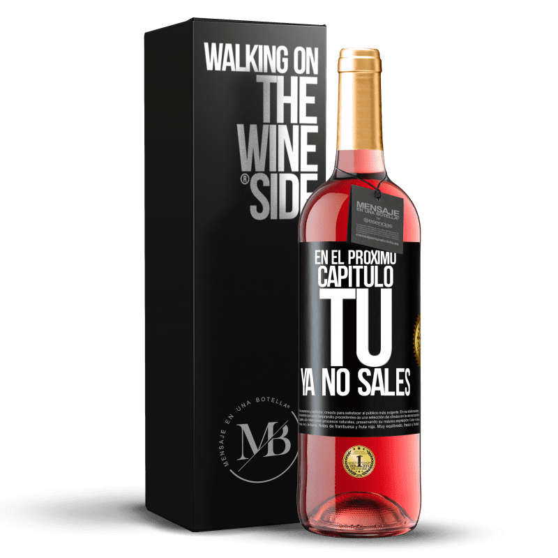 29,95 € Envío gratis | Vino Rosado Edición ROSÉ En el próximo capítulo, tú ya no sales Etiqueta Negra. Etiqueta personalizable Vino joven Cosecha 2024 Tempranillo