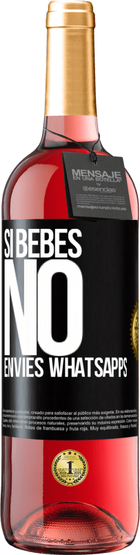 29,95 € | Vino Rosado Edición ROSÉ Si bebes, no envíes whatsapps Etiqueta Negra. Etiqueta personalizable Vino joven Cosecha 2024 Tempranillo