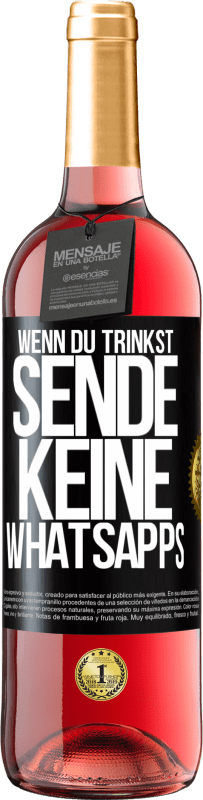 29,95 € | Roséwein ROSÉ Ausgabe Wenn du trinkst, sende keine WhatsApps Schwarzes Etikett. Anpassbares Etikett Junger Wein Ernte 2024 Tempranillo