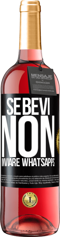 29,95 € Spedizione Gratuita | Vino rosato Edizione ROSÉ Se bevi, non inviare whatsapps Etichetta Nera. Etichetta personalizzabile Vino giovane Raccogliere 2025 Tempranillo