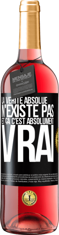 29,95 € Envoi gratuit | Vin rosé Édition ROSÉ La vérité absolue n'existe pas et ça c'est absolument vrai Étiquette Noire. Étiquette personnalisable Vin jeune Récolte 2024 Tempranillo