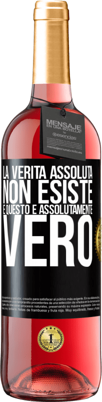 29,95 € | Vino rosato Edizione ROSÉ La verità assoluta non esiste ... e questo è assolutamente vero Etichetta Nera. Etichetta personalizzabile Vino giovane Raccogliere 2025 Tempranillo