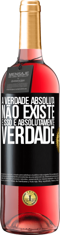 29,95 € | Vinho rosé Edição ROSÉ A verdade absoluta não existe ... e isso é absolutamente verdade Etiqueta Preta. Etiqueta personalizável Vinho jovem Colheita 2025 Tempranillo