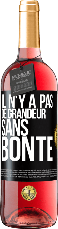 29,95 € | Vin rosé Édition ROSÉ Il n'y a pas de grandeur sans bonté Étiquette Noire. Étiquette personnalisable Vin jeune Récolte 2024 Tempranillo