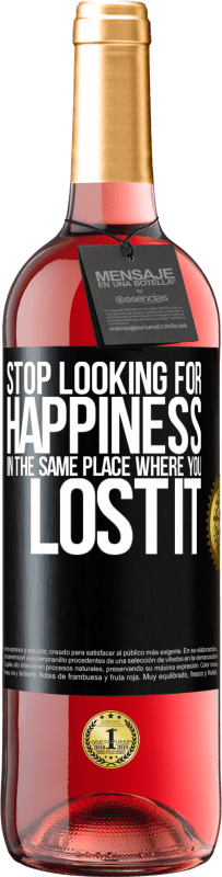 29,95 € | Rosé Wine ROSÉ Edition Stop looking for happiness in the same place where you lost it Black Label. Customizable label Young wine Harvest 2025 Tempranillo