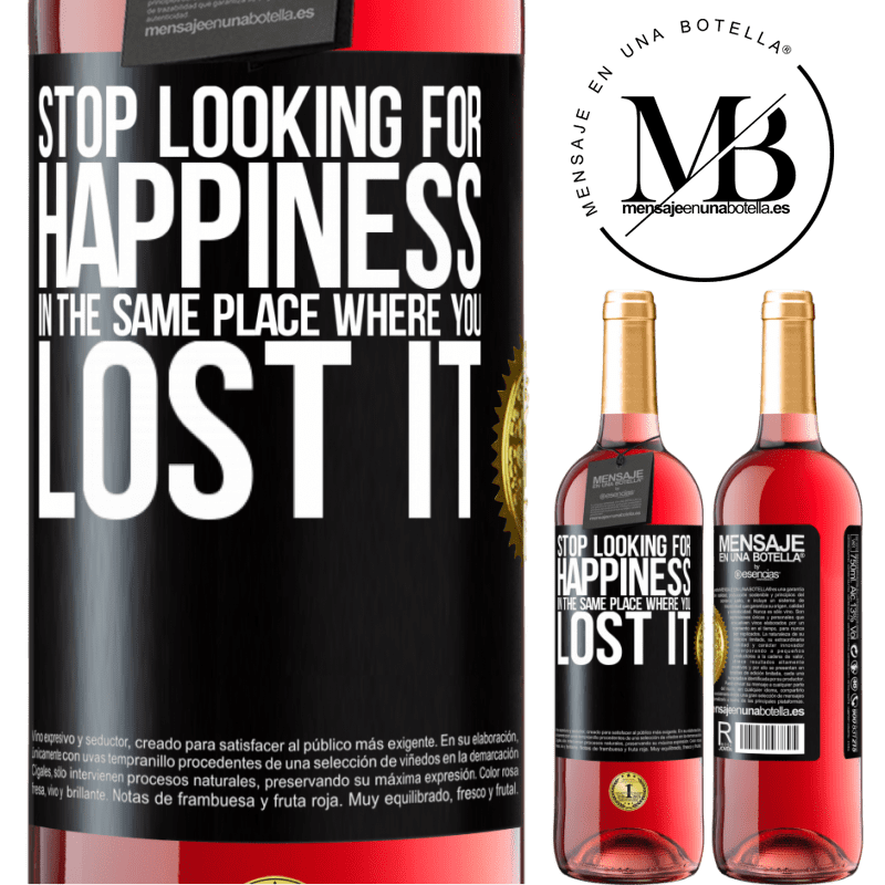 29,95 € Free Shipping | Rosé Wine ROSÉ Edition Stop looking for happiness in the same place where you lost it Black Label. Customizable label Young wine Harvest 2021 Tempranillo