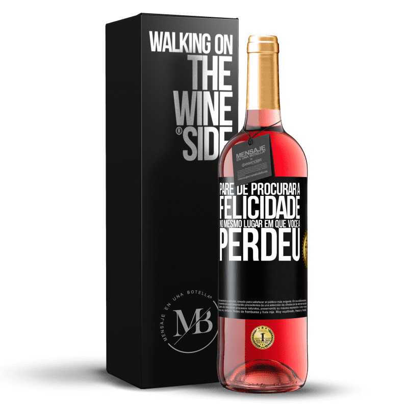 29,95 € Envio grátis | Vinho rosé Edição ROSÉ Pare de procurar a felicidade no mesmo lugar em que você a perdeu Etiqueta Preta. Etiqueta personalizável Vinho jovem Colheita 2024 Tempranillo