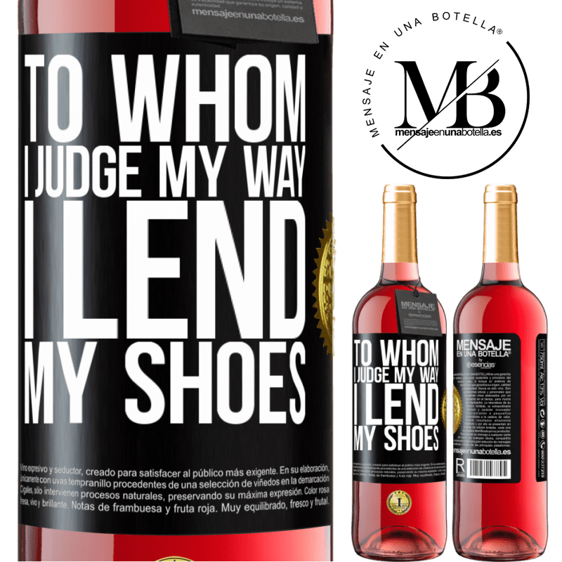 29,95 € Free Shipping | Rosé Wine ROSÉ Edition To whom I judge my way, I lend my shoes Black Label. Customizable label Young wine Harvest 2023 Tempranillo