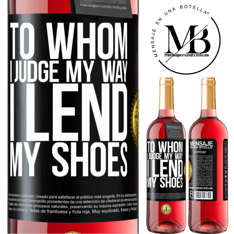 29,95 € Free Shipping | Rosé Wine ROSÉ Edition To whom I judge my way, I lend my shoes Black Label. Customizable label Young wine Harvest 2025 Tempranillo