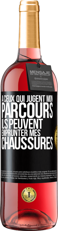 29,95 € Envoi gratuit | Vin rosé Édition ROSÉ À ceux qui jugent mon parcours, ils peuvent emprunter mes chaussures Étiquette Noire. Étiquette personnalisable Vin jeune Récolte 2025 Tempranillo