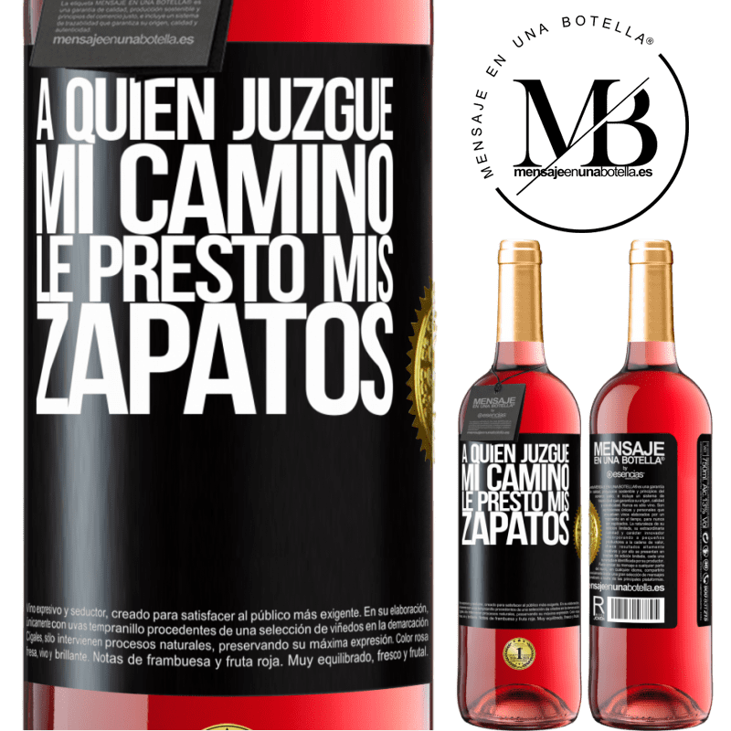 29,95 € Envío gratis | Vino Rosado Edición ROSÉ A quien juzgue mi camino, le presto mis zapatos Etiqueta Negra. Etiqueta personalizable Vino joven Cosecha 2024 Tempranillo