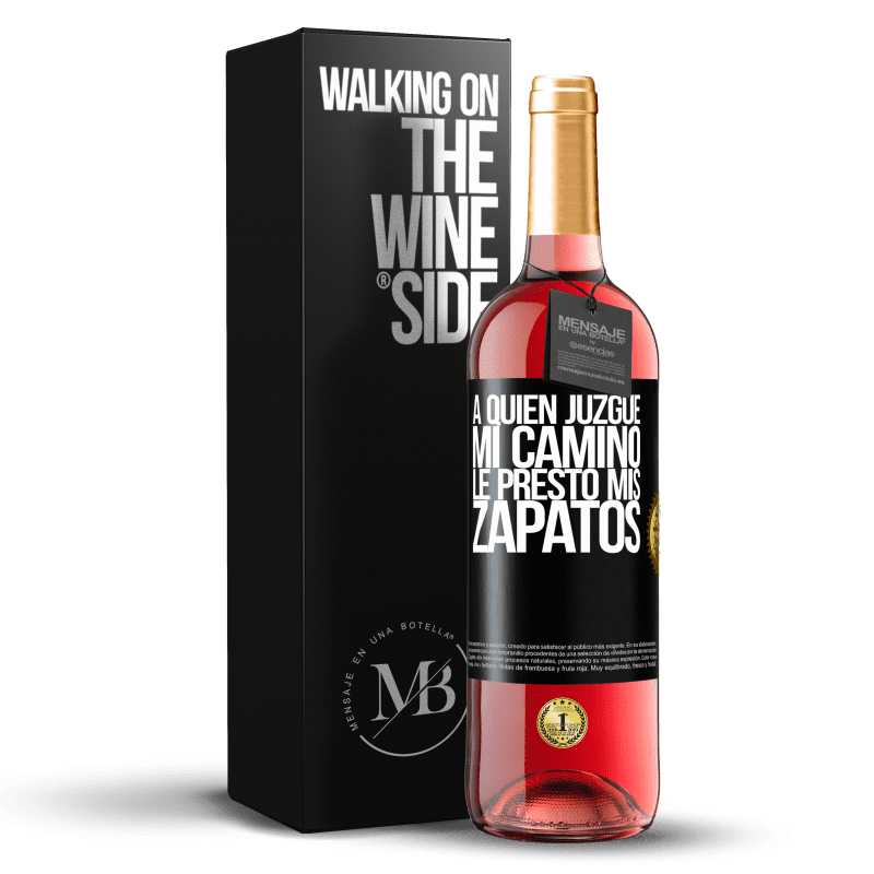 29,95 € Envío gratis | Vino Rosado Edición ROSÉ A quien juzgue mi camino, le presto mis zapatos Etiqueta Negra. Etiqueta personalizable Vino joven Cosecha 2024 Tempranillo