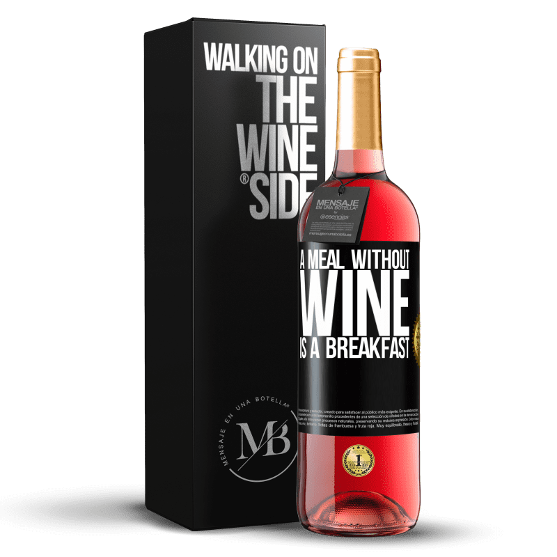 24,95 € Free Shipping | Rosé Wine ROSÉ Edition A meal without wine is a breakfast Black Label. Customizable label Young wine Harvest 2021 Tempranillo