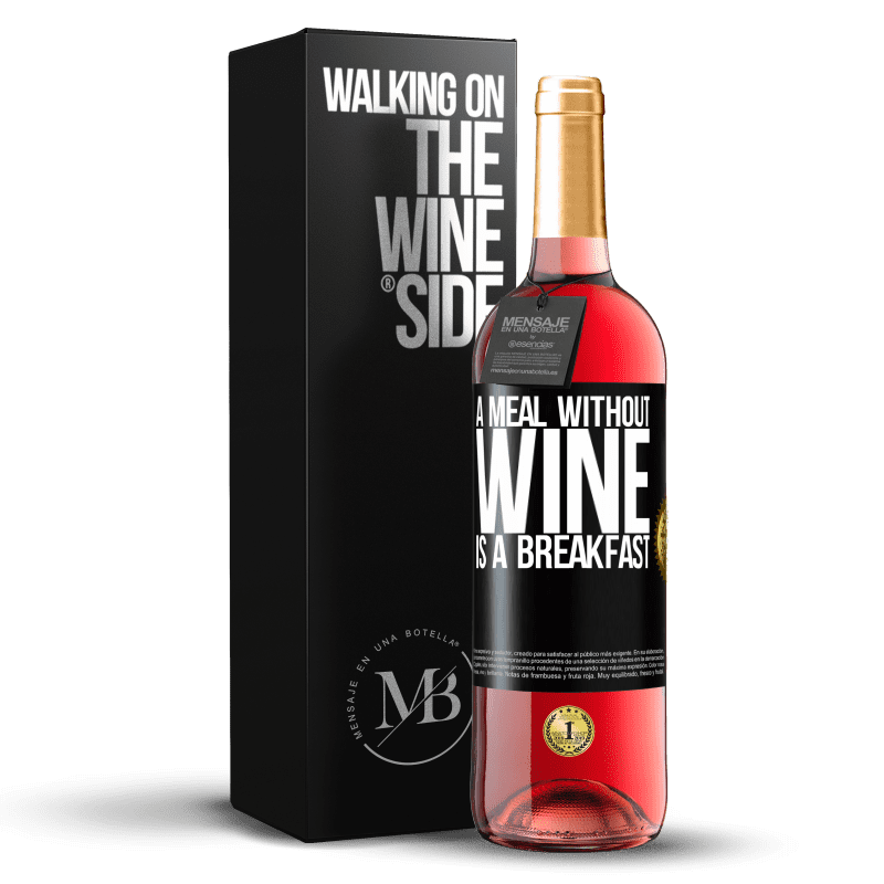 29,95 € Free Shipping | Rosé Wine ROSÉ Edition A meal without wine is a breakfast Black Label. Customizable label Young wine Harvest 2024 Tempranillo