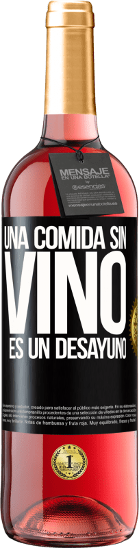 29,95 € | Vino Rosado Edición ROSÉ Una comida sin vino es un desayuno Etiqueta Negra. Etiqueta personalizable Vino joven Cosecha 2023 Tempranillo