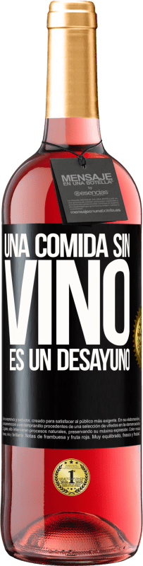 29,95 € Envío gratis | Vino Rosado Edición ROSÉ Una comida sin vino es un desayuno Etiqueta Negra. Etiqueta personalizable Vino joven Cosecha 2025 Tempranillo