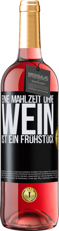 29,95 € | Roséwein ROSÉ Ausgabe Eine Mahlzeit ohne Wein ist ein Frühstück Schwarzes Etikett. Anpassbares Etikett Junger Wein Ernte 2025 Tempranillo