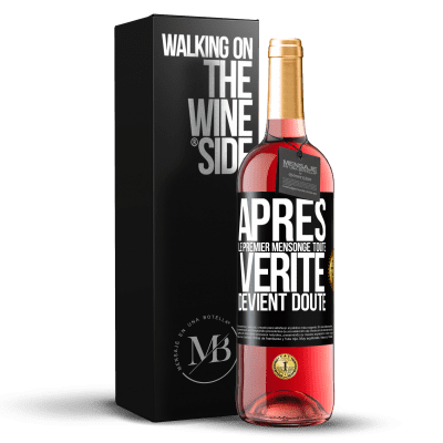 «Après le premier mensonge, toute vérité devient doute» Édition ROSÉ
