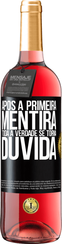 29,95 € | Vinho rosé Edição ROSÉ Após a primeira mentira, toda a verdade se torna dúvida Etiqueta Preta. Etiqueta personalizável Vinho jovem Colheita 2024 Tempranillo