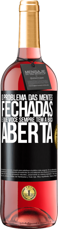 29,95 € | Vinho rosé Edição ROSÉ O problema das mentes fechadas é que você sempre tem a boca aberta Etiqueta Preta. Etiqueta personalizável Vinho jovem Colheita 2025 Tempranillo