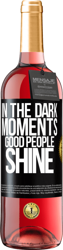 29,95 € Free Shipping | Rosé Wine ROSÉ Edition In the dark moments good people shine Black Label. Customizable label Young wine Harvest 2024 Tempranillo