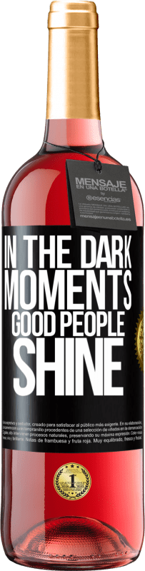 29,95 € Free Shipping | Rosé Wine ROSÉ Edition In the dark moments good people shine Black Label. Customizable label Young wine Harvest 2025 Tempranillo
