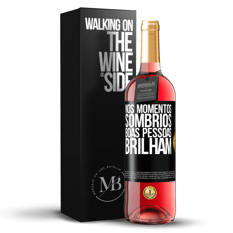 29,95 € Envio grátis | Vinho rosé Edição ROSÉ Nos momentos sombrios, boas pessoas brilham Etiqueta Preta. Etiqueta personalizável Vinho jovem Colheita 2024 Tempranillo