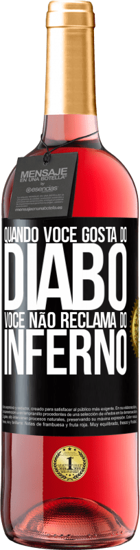 29,95 € | Vinho rosé Edição ROSÉ Quando você gosta do diabo, você não reclama do inferno Etiqueta Preta. Etiqueta personalizável Vinho jovem Colheita 2023 Tempranillo