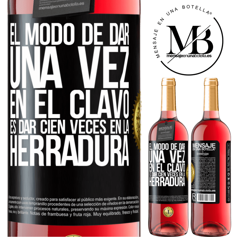 29,95 € Envío gratis | Vino Rosado Edición ROSÉ El modo de dar una vez en el clavo, es dar cien veces en la herradura Etiqueta Negra. Etiqueta personalizable Vino joven Cosecha 2023 Tempranillo