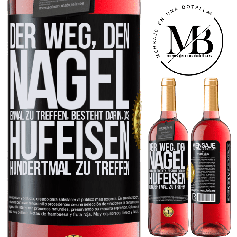 29,95 € Kostenloser Versand | Roséwein ROSÉ Ausgabe Man trifft den Nagel einmal, indem man das Hufeisen hundertmal trifft Schwarzes Etikett. Anpassbares Etikett Junger Wein Ernte 2023 Tempranillo