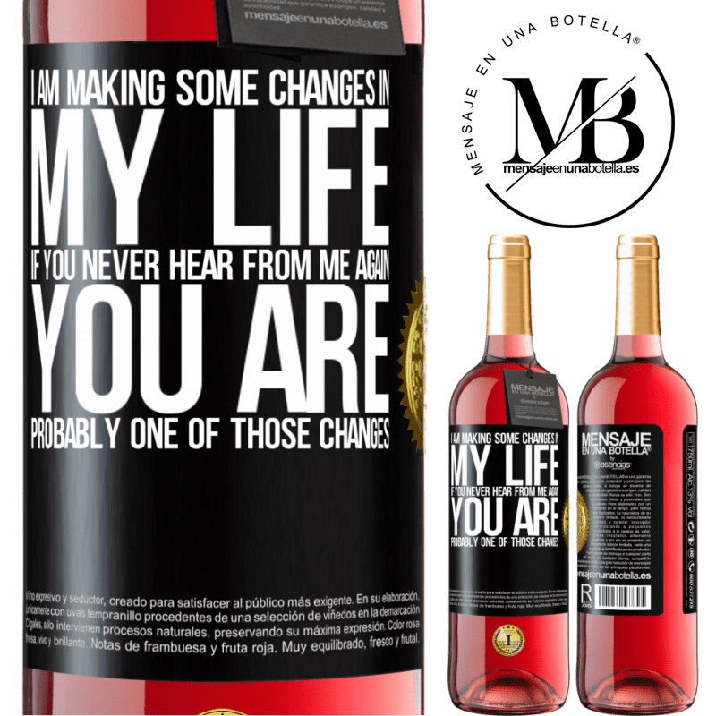 29,95 € Free Shipping | Rosé Wine ROSÉ Edition I am making some changes in my life. If you never hear from me again, you are probably one of those changes Black Label. Customizable label Young wine Harvest 2021 Tempranillo