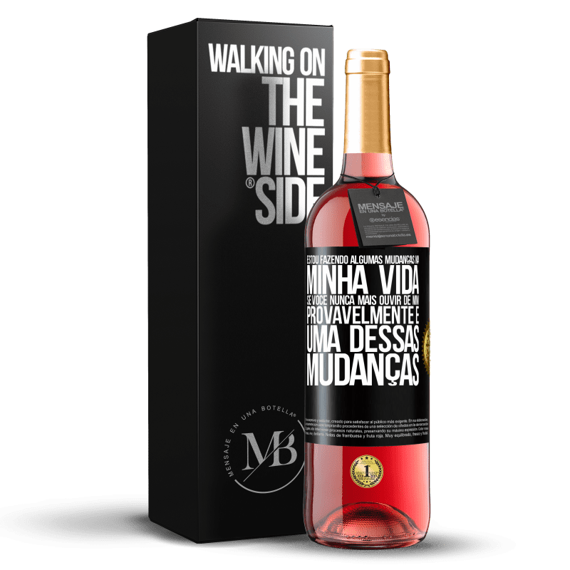 29,95 € Envio grátis | Vinho rosé Edição ROSÉ Estou fazendo algumas mudanças na minha vida. Se você nunca mais ouvir de mim, provavelmente é uma dessas mudanças Etiqueta Preta. Etiqueta personalizável Vinho jovem Colheita 2024 Tempranillo